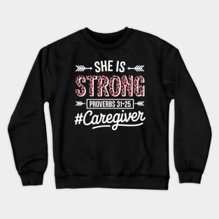 She Is Strong Proverbs 31,25 - Funny Nurse Caregiver Crewneck Sweatshirt